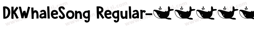 DKWhaleSong Regular字体转换
